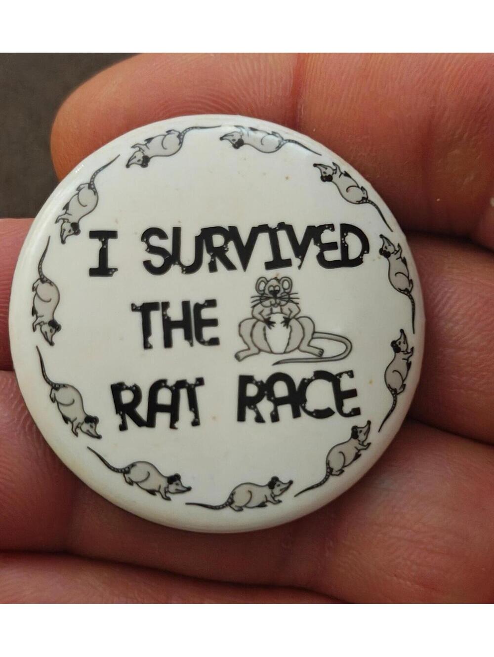 1990s "I SURVIVED THE RAT RACE." Novelty Pinbutton/Pin
